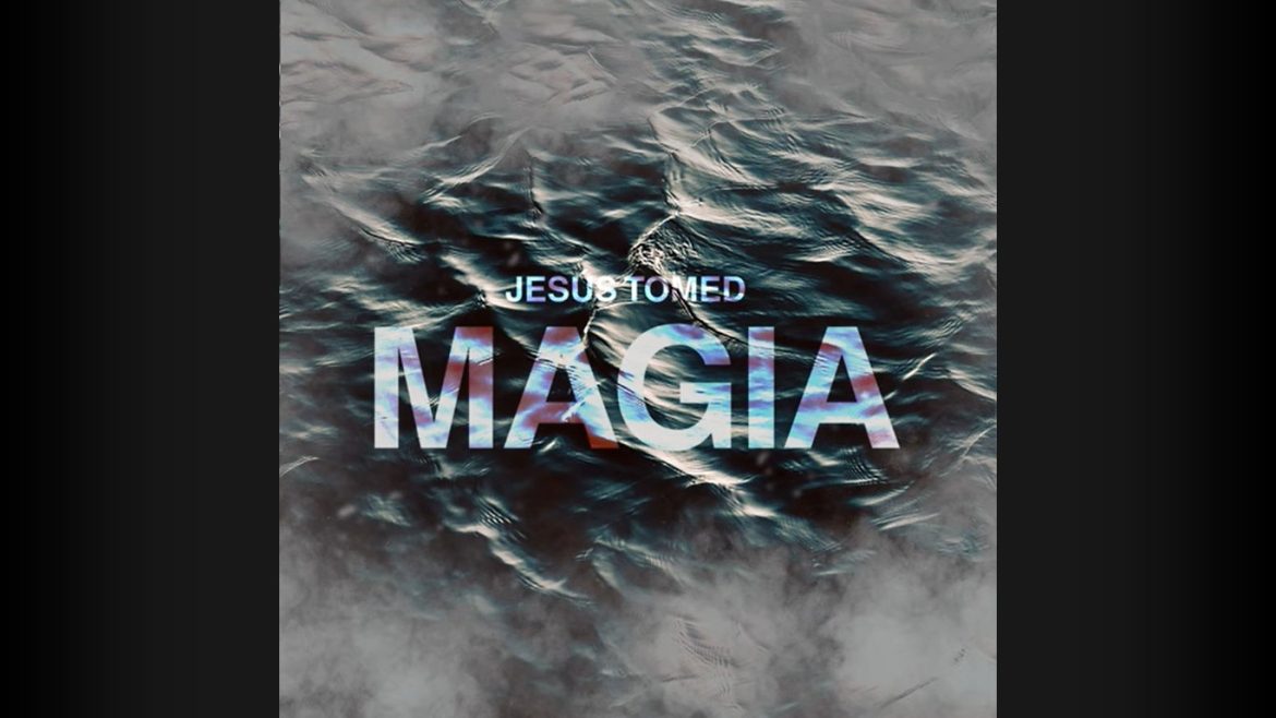 (Estreno) Magia / Jesús Tomed